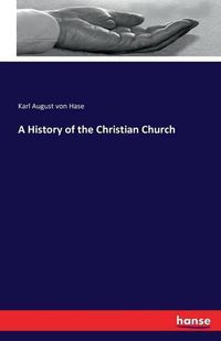 Cover image for A History of the Christian Church