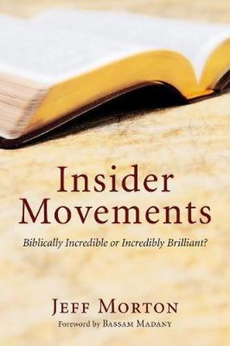 Cover image for Insider Movements: Biblically Incredible or Incredibly Brilliant?