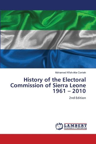 Cover image for History of the Electoral Commission of Sierra Leone 1961 - 2010