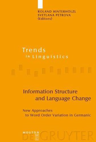 Cover image for Information Structure and Language Change: New Approaches to Word Order Variation in Germanic