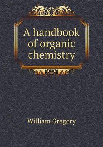 Cover image for A handbook of organic chemistry