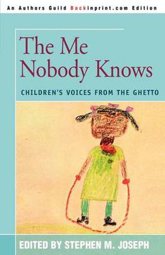 Cover image for The Me Nobody Knows: Children's Voices from the Ghetto
