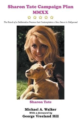 Sharon Tate Campaign Plan MMXX: The Result of a Deliberative Process that Contemplates a New Dawn in Hollywood