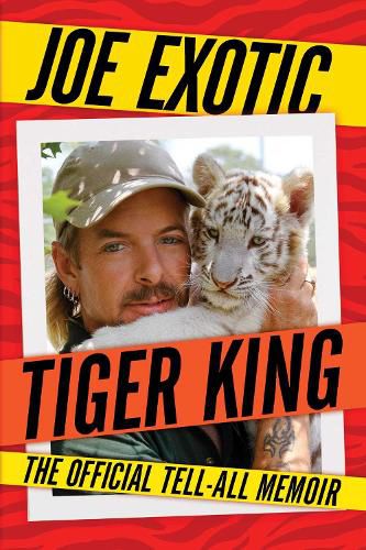 Cover image for Tiger King: The Official Tell-All Memoir