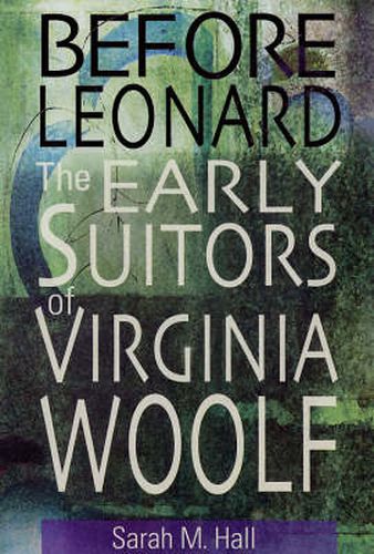 Before Leonard: The Early Suitors of Virginia Woolf