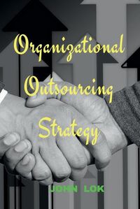 Cover image for Organizational Outsourcing Strategy