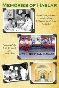 Cover image for Memories of Haslar: Staff and patients write about Britain's best-loved hospital