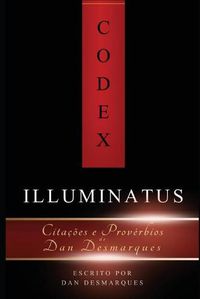 Cover image for Codex Illuminatus: Citacoes e Proverbios de Dan Desmarques