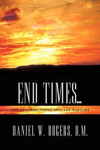 Cover image for End Times ...: Five Resurrections and the Rapture
