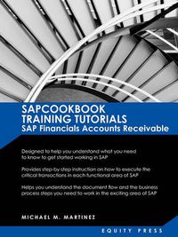 Cover image for SAP Training Tutorials: SAP Fico AR Sapcookbook Training Tutorials SAP Financials Accounts Receivable (Sapcookbook SAP Fico Training Resource Manuals)