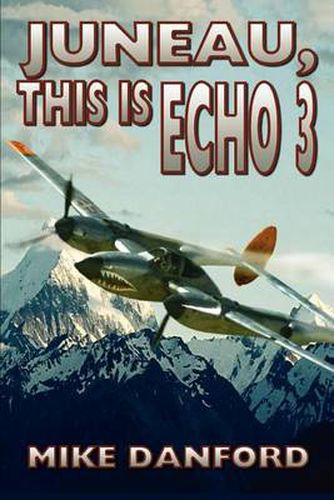 Cover image for Juneau, This is Echo 3