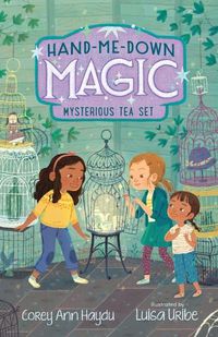 Cover image for Hand-Me-Down Magic #4: Mysterious Tea Set