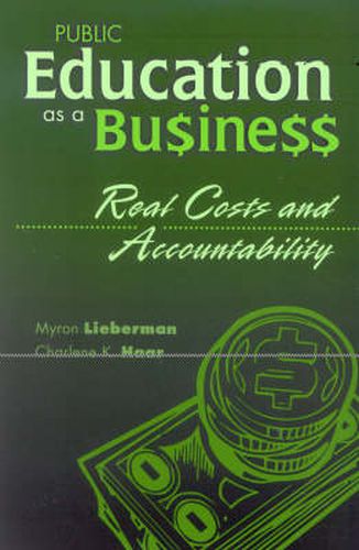 Cover image for Public Education as a Business: Real Costs and Accountability