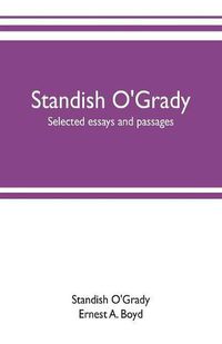 Cover image for Standish O'Grady; selected essays and passages