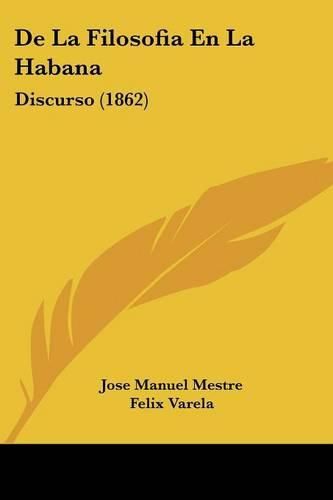 de La Filosofia En La Habana: Discurso (1862)