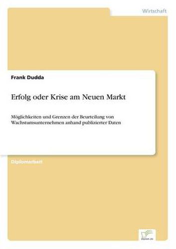 Cover image for Erfolg oder Krise am Neuen Markt: Moeglichkeiten und Grenzen der Beurteilung von Wachstumsunternehmen anhand publizierter Daten