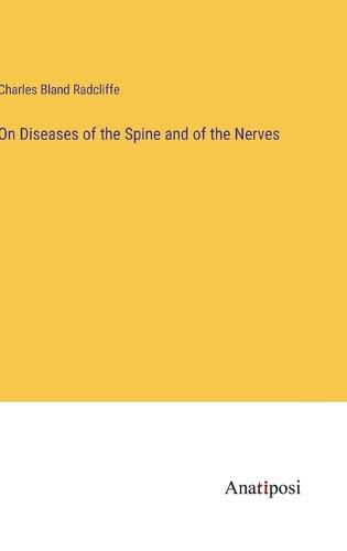 On Diseases of the Spine and of the Nerves