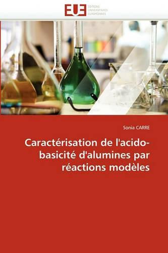 Cover image for Caract Risation de L'Acido-Basicit D'Alumines Par R Actions Mod Les