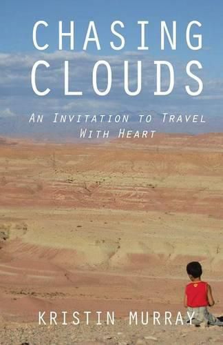 Cover image for Chasing Clouds: An Invitation to Travel with Heart