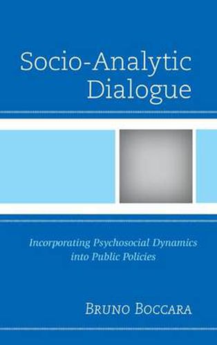 Cover image for Socio-Analytic Dialogue: Incorporating Psychosocial Dynamics into Public Policies