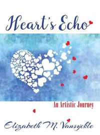 Cover image for Heart's Echo: An Artistic Journey