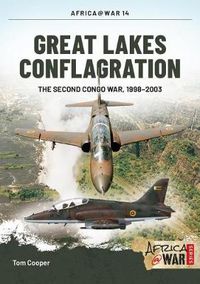 Cover image for Great Lakes Conflagration: Second Congo War, 1998-2003