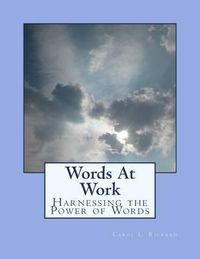 Cover image for Words At Work: Harnessing the Power of Words