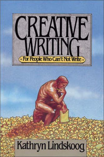Cover image for Creative Writing for People Who Can't not Write