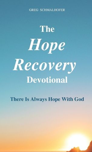 Cover image for The Hope Recovery Devotional: There is Always Hope with God