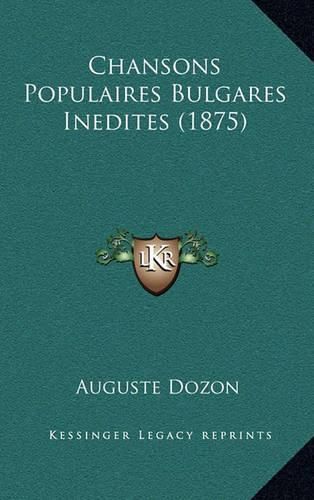 Chansons Populaires Bulgares Inedites (1875)