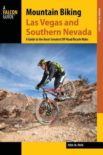 Cover image for Mountain Biking Las Vegas and Southern Nevada: A Guide to the Area's Greatest Off-Road Bicycle Rides