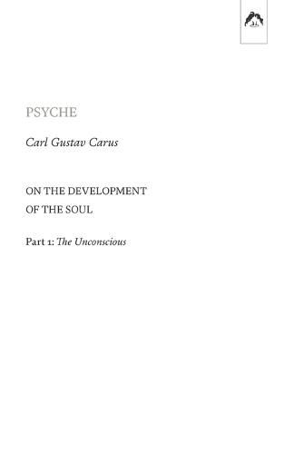 Psyche: On the Development of the Soul - Part 1: The Unconscious