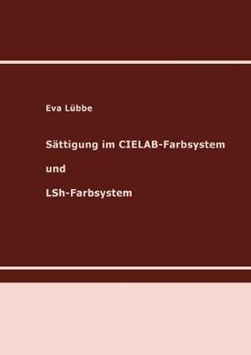 Cover image for Sattigung im CIELAB-Farbsystem und LSh-Farbsystem: Habilitationsschrift