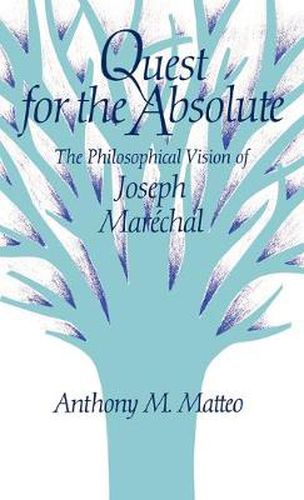 Cover image for Quest for the Absolute: The Philosophical Vision of Joseph Marechal