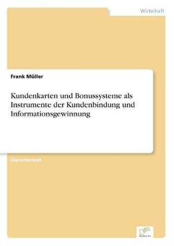 Cover image for Kundenkarten und Bonussysteme als Instrumente der Kundenbindung und Informationsgewinnung