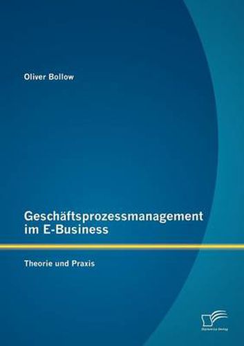 Cover image for Geschaftsprozessmanagement im E-Business: Theorie und Praxis