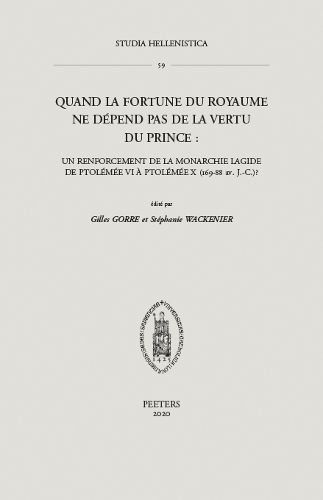 Quand la fortune du royaume ne depend pas de la vertu du prince: Un renforcement de la monarchie lagide de Ptolemee VI a Ptolemee X (169-88 av. J.-C.)?