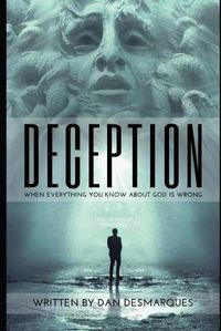 Cover image for Deception: When Everything You Know about God is Wrong