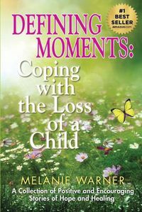 Cover image for Defining Moments: Coping With the Loss of a Child