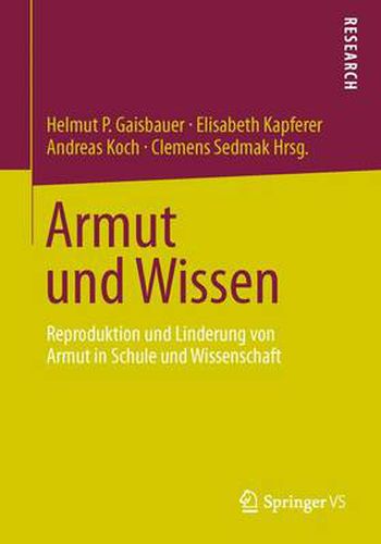 Armut und Wissen: Reproduktion und Linderung von Armut in Schule und Wissenschaft