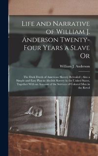 Cover image for Life and Narrative of William J. Anderson Twenty-Four Years a Slave Or