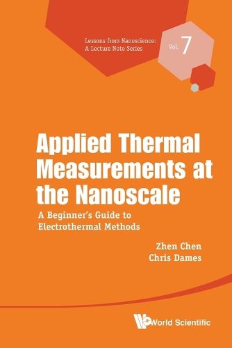 Cover image for Applied Thermal Measurements At The Nanoscale: A Beginner's Guide To Electrothermal Methods