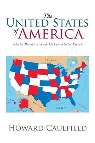 Cover image for The United States of America: State Borders and Other State Facts