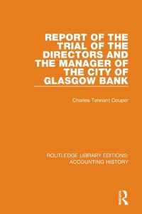 Cover image for Report of the Trial of the Directors and the Manager of the City of Glasgow Bank