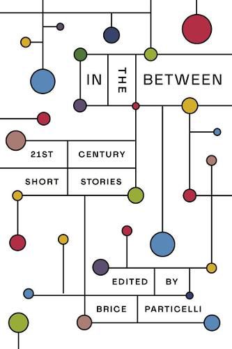 Cover image for In the Between: 21st Century Short Stories