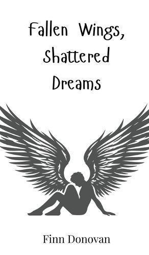 Cover image for Fallen Wings, Shattered Dreams