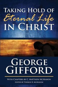 Cover image for Taking Hold of Eternal Life in Christ