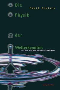 Cover image for Die Physik Der Welterkenntnis: Auf Dem Weg Zum Universellen Verstehen