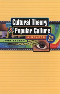 Cover image for Cultural Theory and Popular Culture: A Reader