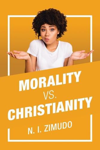 Cover image for Morality Vs. Christianity